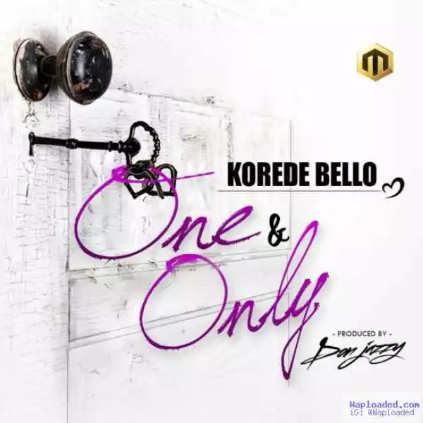 Korede Bello - One & Only (Prod. by Don Jazzy)